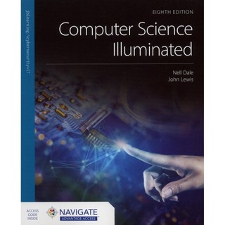 Computer Science Illuminated 8/e (Includes Navigate Advantage Access) (TL) 8/E Dale 9781284275070