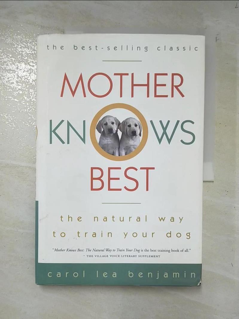 Mother Knows Best: The Natural Way to Train 【T9／寵物_D8A】書寶二手書