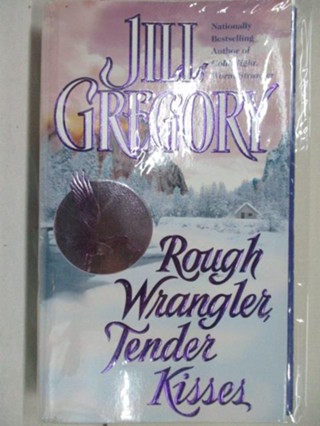 Rough Wrangler Tender Kisses_Jill Gregory【T4／原文小說_MZQ】書寶二手書