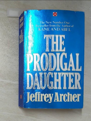 The prodigal daughter_Jeffrey Archer.【T6／原文小說_IL3】書寶二手書