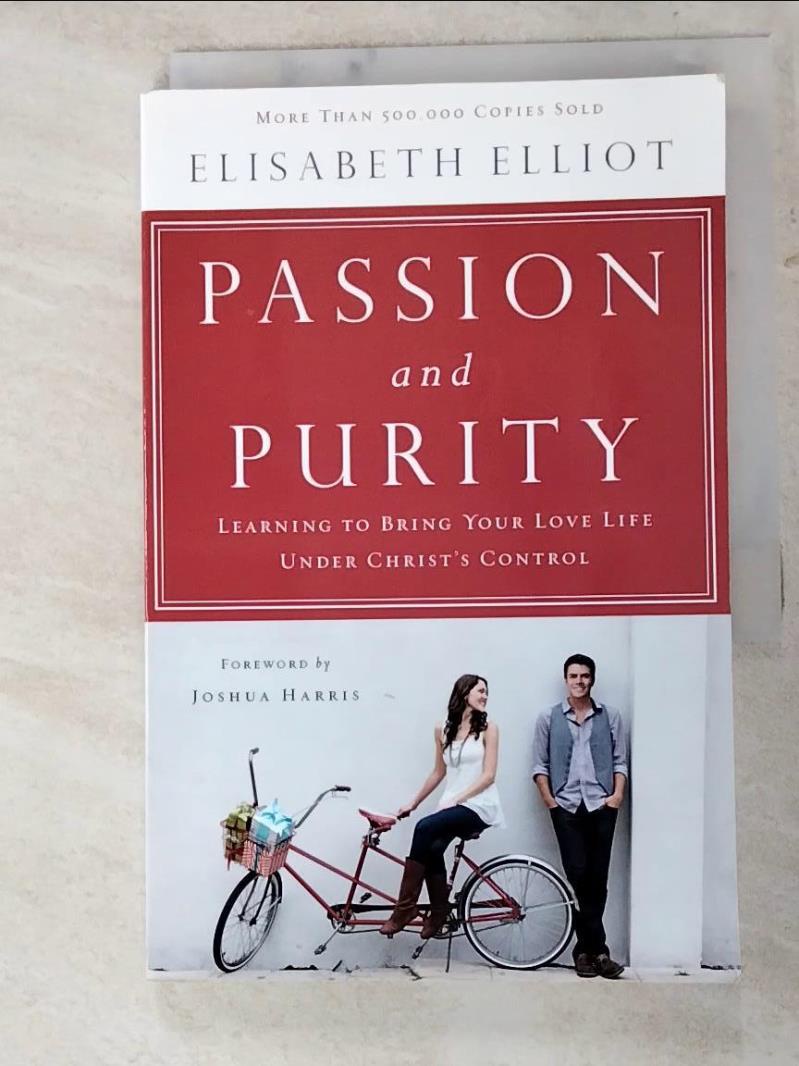 Passion and Purity: Learning to Bring Your【T2／原文小說_ICS】書寶二手書