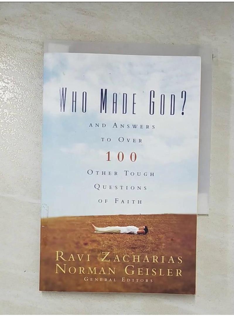 Who Made God: And Answers to over 100 Other Tough Questions of Faith_Zacharias, Ravi K. (EDT)/ Geisl【T1／宗教_AI3】書寶二手書