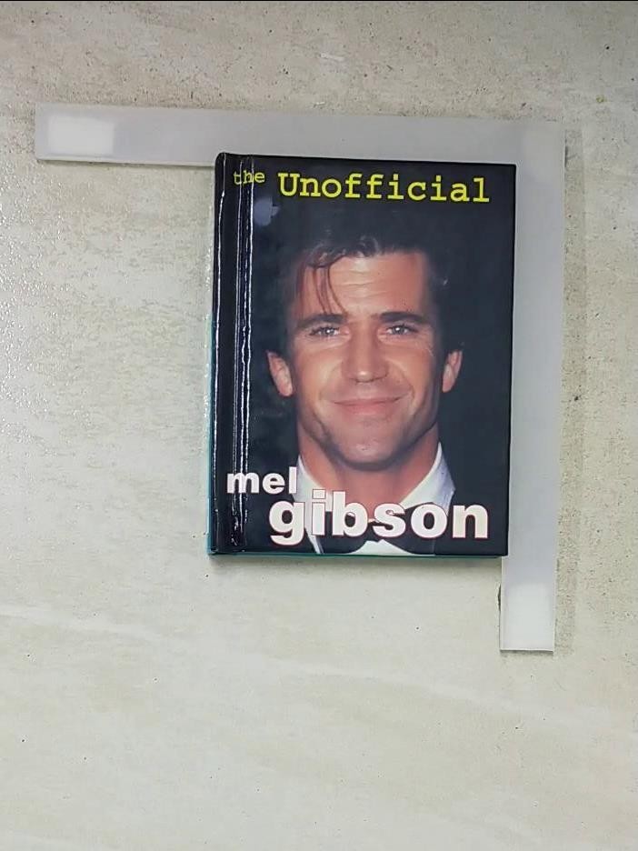 The Unofficial Mel Gibson_Sandy Noble【T8／傳記_LHM】書寶二手書