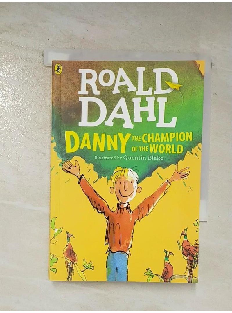 Danny the champion of the world_Roald Dahl ; illustrated by Quentin Blake【T1／原文小說_BG9】書寶二手書