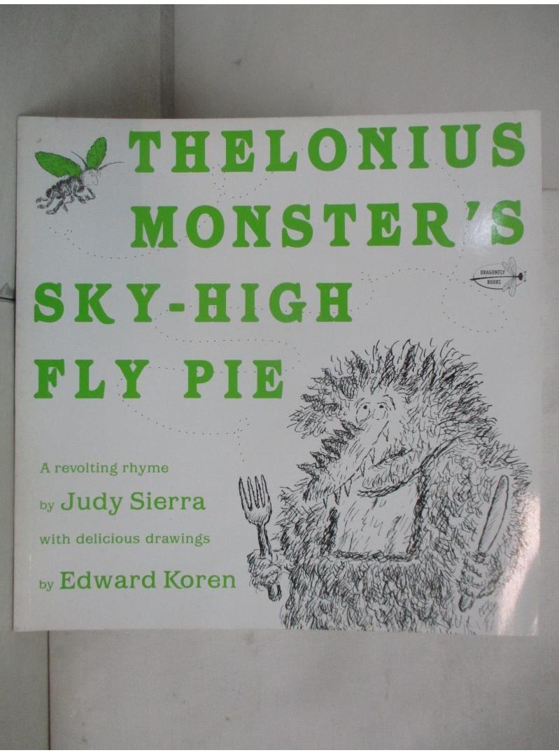 Thelonius Monster’s Sky-High Fly Pie_Sierra, Judy/ Koren, Edward (ILT)【T1／少年童書_DPU】書寶二手書