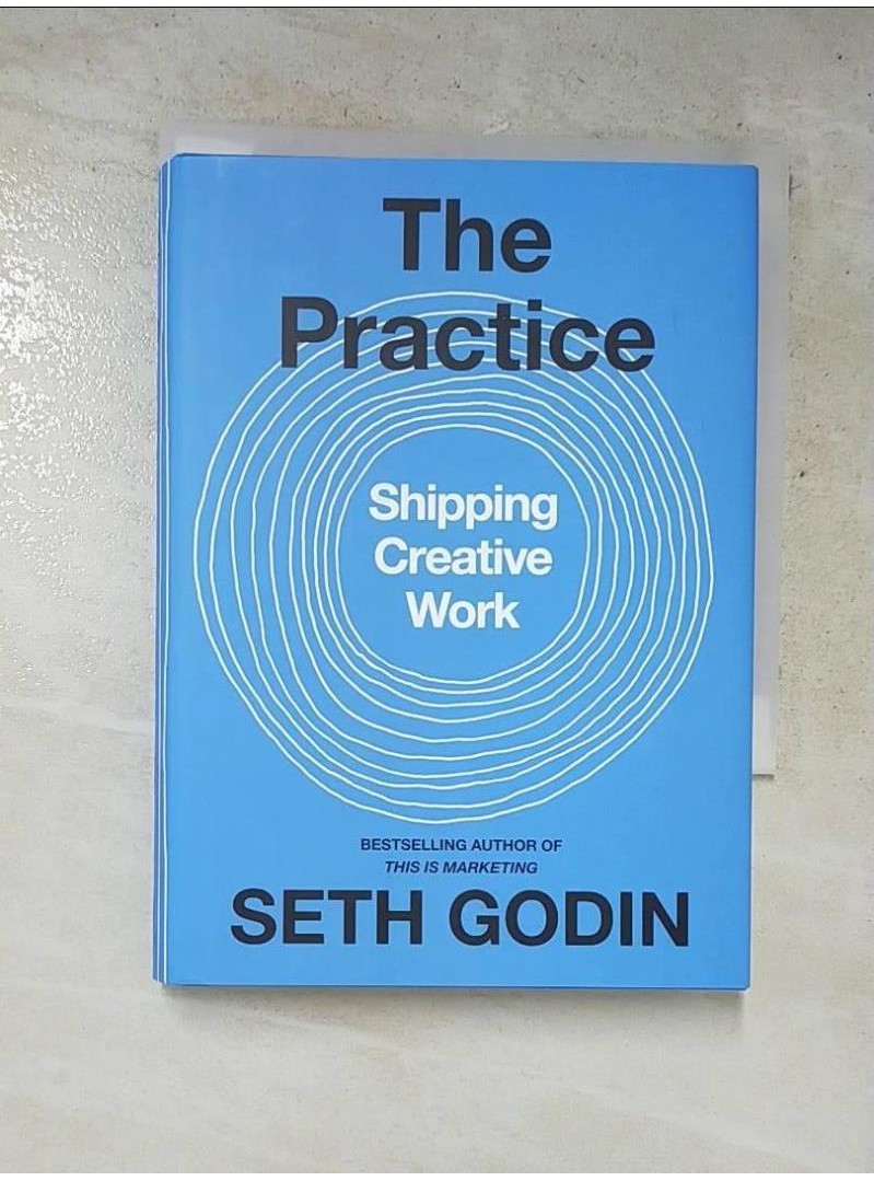 The Practice: Shipping Creative Work_Godin, 【T2／體育_LDC】書寶二手書