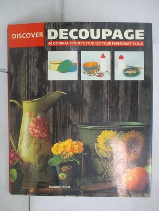 Discover decoupage : 40 original projects to【T4／美工_SG5】書寶二手書