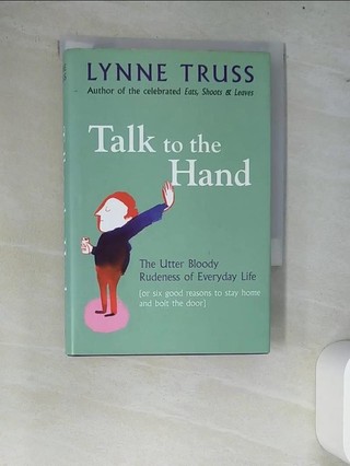 Talk to the hand : the utter bloody rudenes【T2／原文書_W79】書寶二手書