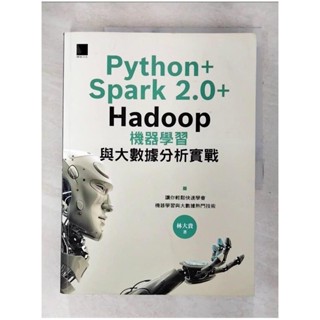 Python+Spark 2.0+Hadoop機器學習與大數據分析實戰_林大貴【T2／電腦_DHY】書寶二手書