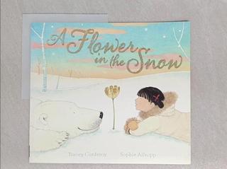 A Flower in the Snow_Tracey Corderoy; Soph【T5／少年童書_YVW】書寶二手書
