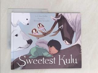 Sweetest Kulu_Kalluk, Celina/ Neonakis, Al【T9／少年童書_YV4】書寶二手書