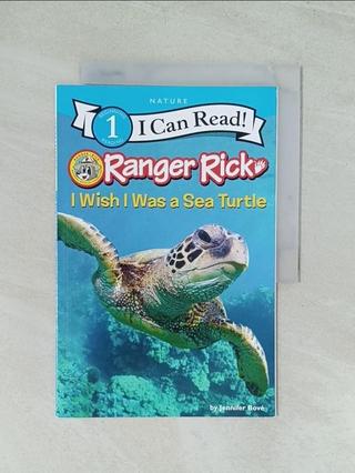 Ranger Rick: I Wish I Was a Sea Turtle（I C【T5／語言學習_YWL】書寶二手書