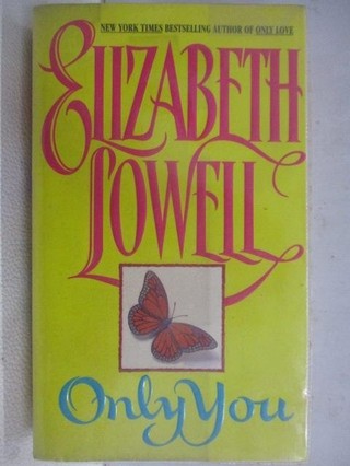 Only You_Elizabeth Lowell【T2／原文小說_WQ1】書寶二手書