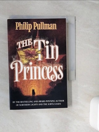 The Tin Princess_Philip Pullman【T2／原文小說_WI6】書寶二手書