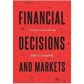 [華通書坊]FINANCIAL DECISIONS AND MARKETS CAMPBELL 9780691160801