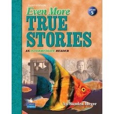 [華通書坊]Even More True Stories 3/e: An Intermediate Reader (Level 5) /Sandra Heyer 9780131751736
