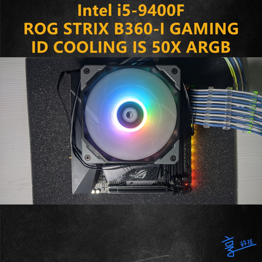Intel i5-9400F+ROG STRIX B360I GAMING+ID COOLING IS 50X ARGB