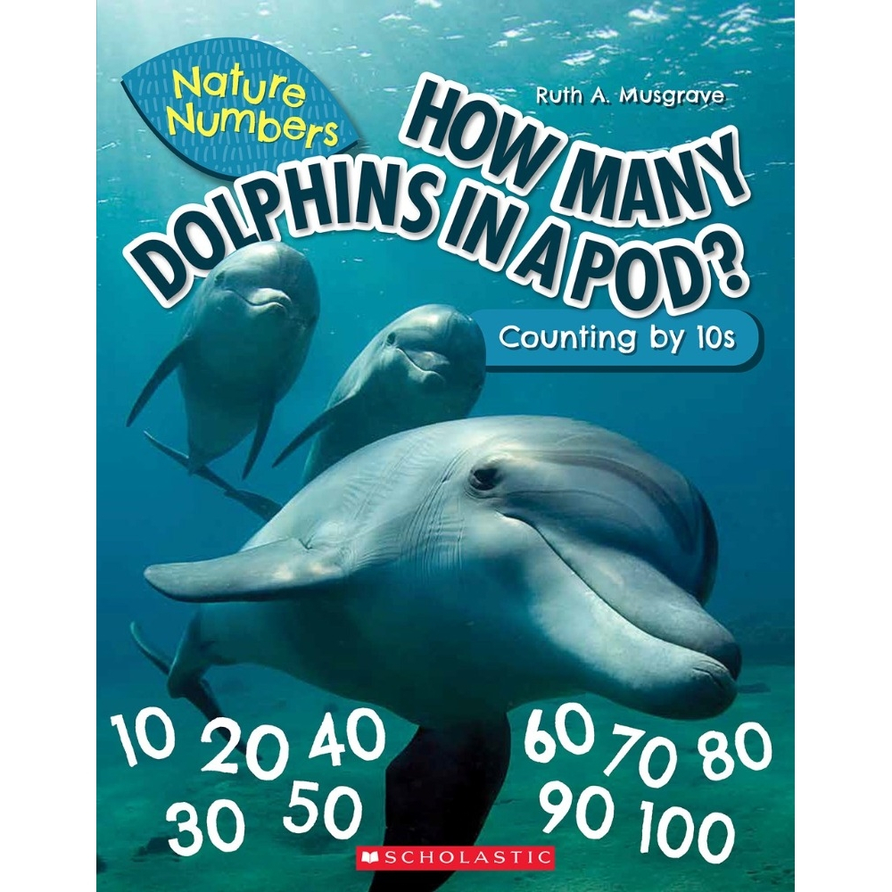 How Many Dolphins in a Pod (Nature Numbers) Counting by 10's/ Scholastic  文鶴書店 Crane Publishing