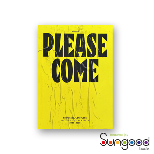 Please Come: Shameless / Limitless—Selected Posters &amp; Texts 2008–2020 /Kevin Halpin 桑格設計書店