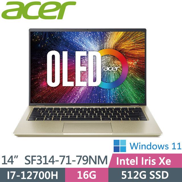 ACER Swift3 SF314-71-79NM金(i7-12700H/16G/512G PCIe/W11/OLED)