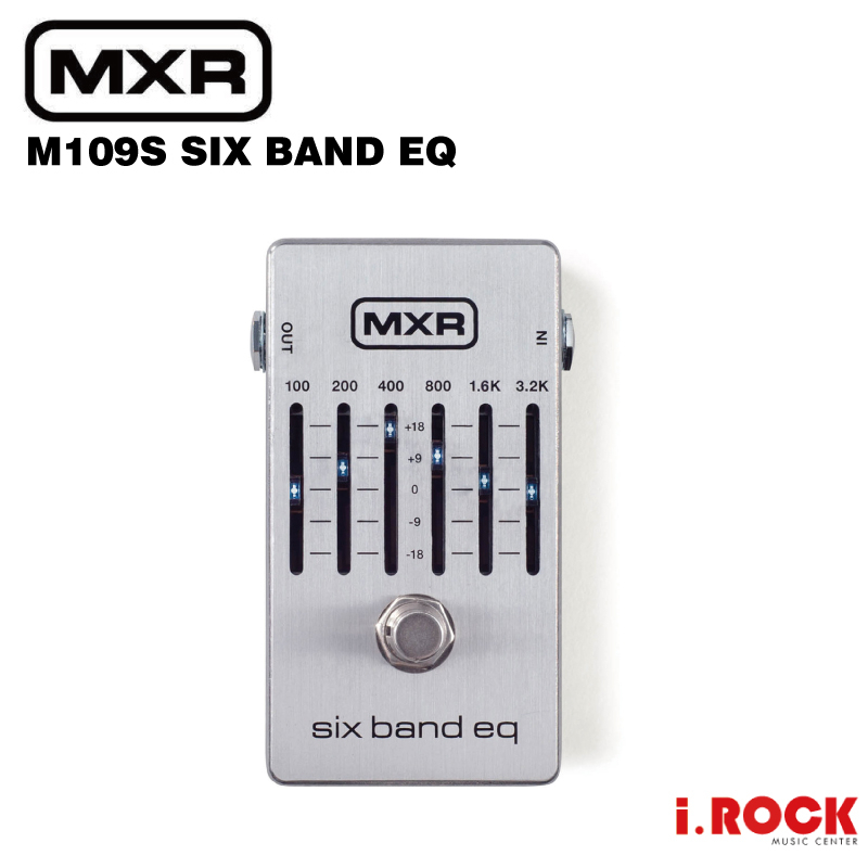 MXR M109S 6 BAND EQ 6段 等化器 效果器【i.ROCK 愛樂客樂器】