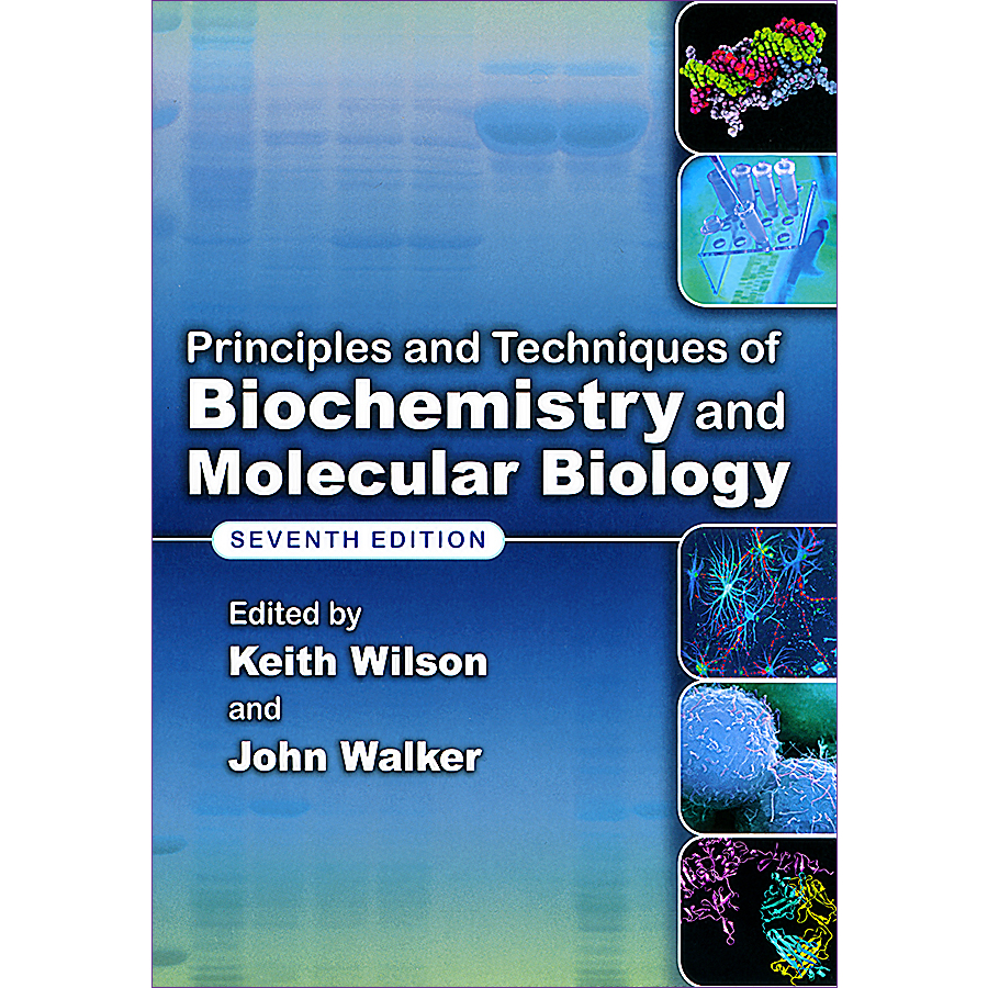 Principles and Techniques of Biochemistry and Molecular--7/e