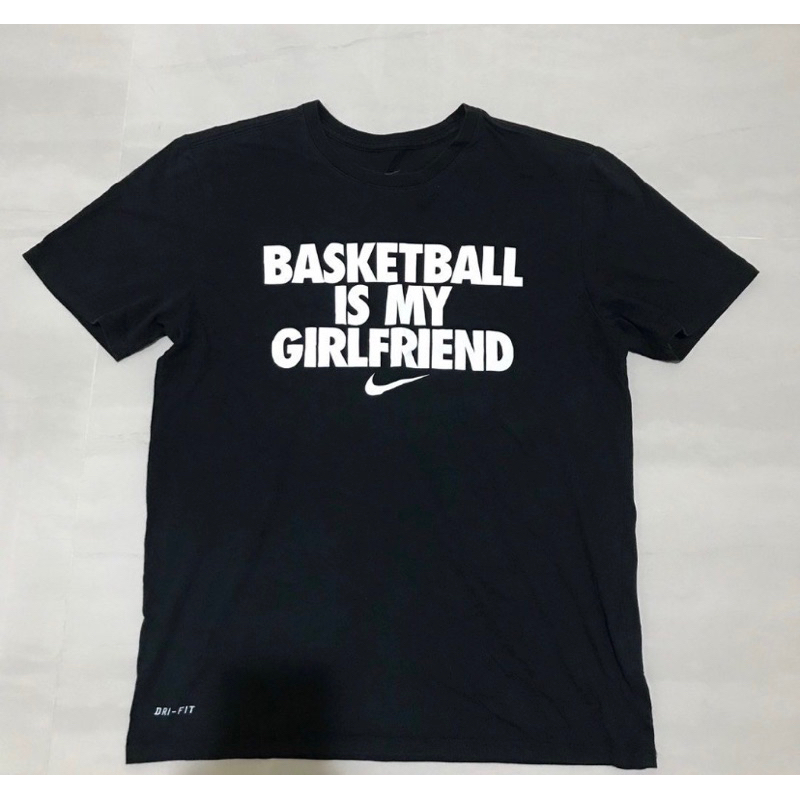 二手衣/ NIKE BASKETBALL IS MY GIRLFRIEND 快乾  短袖 短T  /現貨7-8成新/