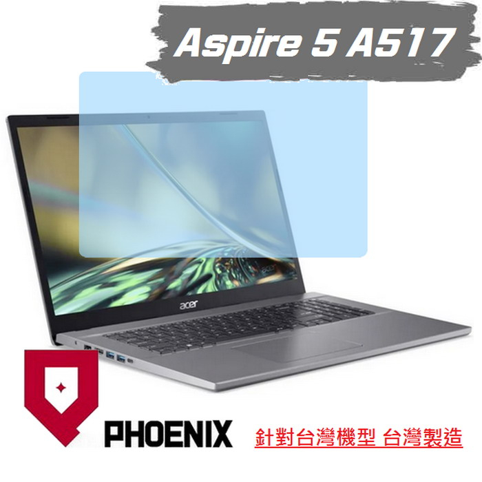 『PHOENIX』ACER A517 系列 A517-53 專用 螢幕貼 高流速 亮面 / 霧面 螢幕保護貼