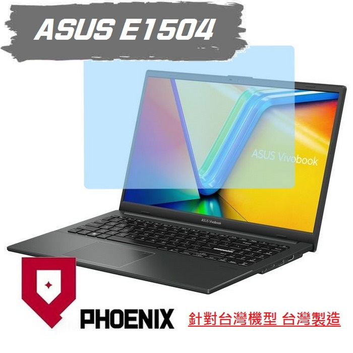 『PHOENIX』ASUS E1504 E1504GA E1504FA 專用 高流速 亮面 / 霧面 螢幕貼 + 鍵盤膜