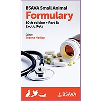 BSAVA Small Animal Formulary, Part B: Exotic pets, 10/e