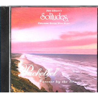New Age大師 Dan Gibson作品Solitudes Pachelbel forever by the sea