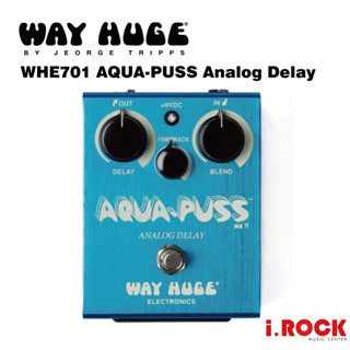 WAY HUGE WHE701 AQUA-PUSS Analog Delay 延遲 效果器【i.ROCK 愛樂客樂器】