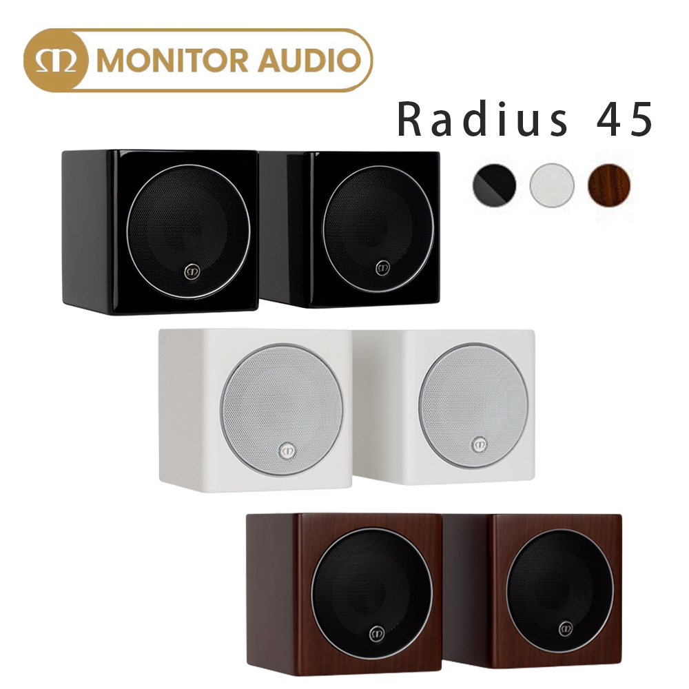 英國 MONITOR AUDIO Radius 45 書架型喇叭/衛星喇叭/環繞喇叭/對