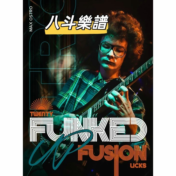 電子樂譜 Max Ostro - 20 Funked Up Fusion Licks 電吉他融合樂句20條
