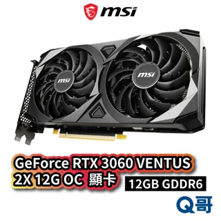 MSI 微星 GeForce RTX 3060 VENTUS 2X 12G OC 顯卡 雙風扇 GDDR6 MSI460