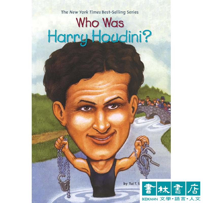 Who Was Harry Houdini?  (傑出的魔術脫逃師-哈利·胡迪尼) 世界經典名人系列讀本