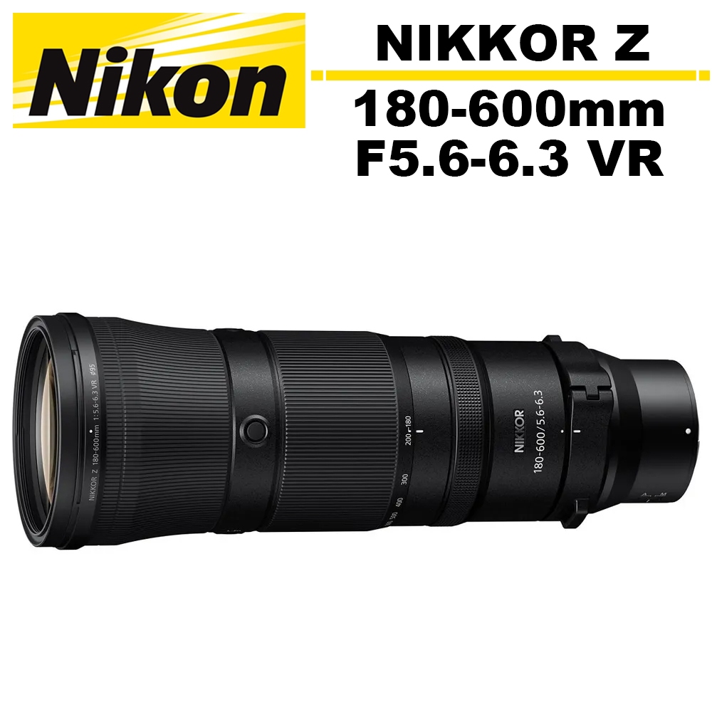 Nikon NIKKOR Z 180-600mm F5.6-6.3 VR 超廣變焦鏡頭 公司貨【6/30前登錄升級保固】