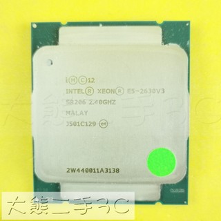 【大熊二手3C】CPU-2011-3 Xeon E5-2630 V3 3.2G 20M 8GT SR206-8C16T