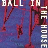 ☆ CLASSY ☆【Ball in the House】Ball in the House 全新未拆