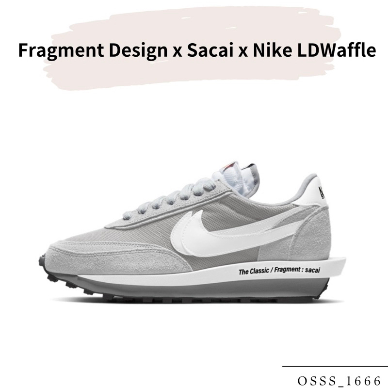OSSS-1666 / Fragment Design x Sacai x Nike LDWaffle三方聯名