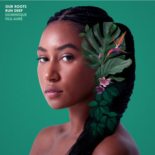 多米尼克·菲爾斯 艾梅Dominique Fils-Aime - Our Roots Run Deep (CD)