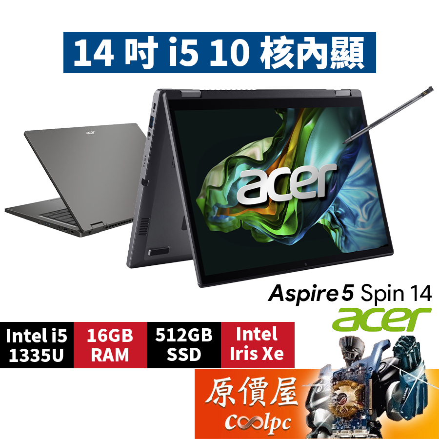 Acer宏碁 Aspire 5 Spin A5SP14-51MTN-54K1〈灰〉i5/14吋翻轉觸控筆電/原價屋【贈】