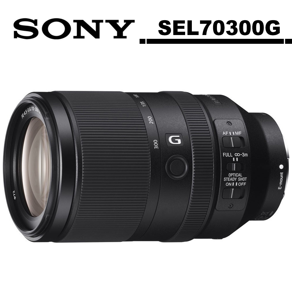 SONY G 鏡 FE 70-300mm F4.5-5.6 G OSS SEL70300G 公司貨