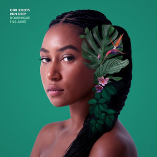 OneMusic♪ Dominique Fils-Aime - Our Roots Run Deep [CD/LP]