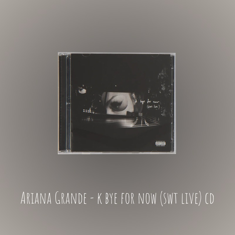 DR美國🇺🇸亞莉安娜Ariana Grande-k bye for now (swt live) CD