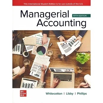 華泰-讀好書 Managerial Accounting(5版) Whitecotton 9781265117894 &lt;讀好書&gt;