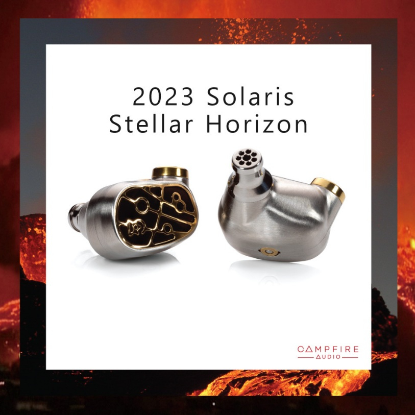 Campfire Solaris-Stellar Horizon 黃金太陽恆星地平線 入耳式耳機 台灣公司貨 兩年保固