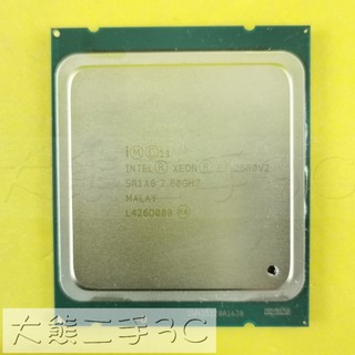 【大熊二手3C】CPU-2011 Xeon E5-2680 V2 UP3.6G 25M 8Gs SR1A6-10C20T