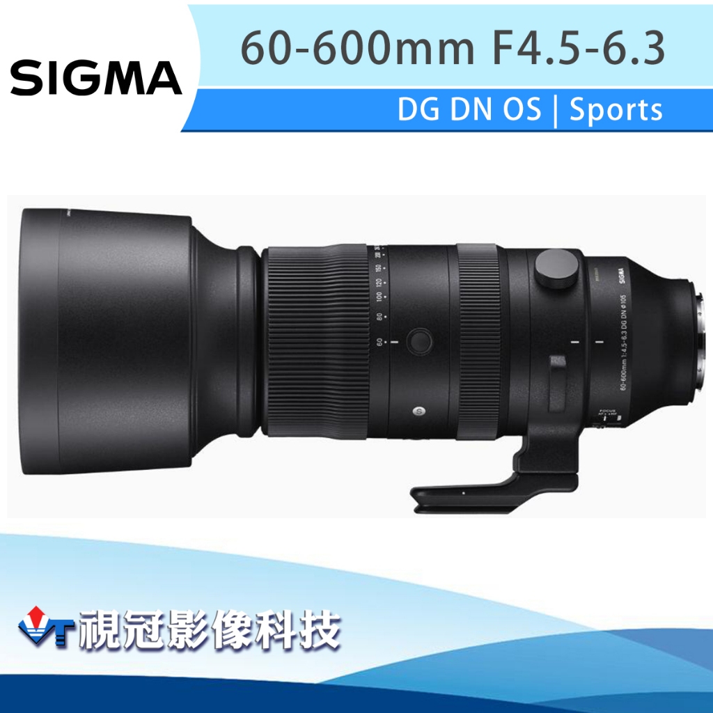 《視冠》SIGMA 60-600mm F4.5-6.3 DG DN OS Sports 望遠 變焦鏡頭 (全片幅) 公司