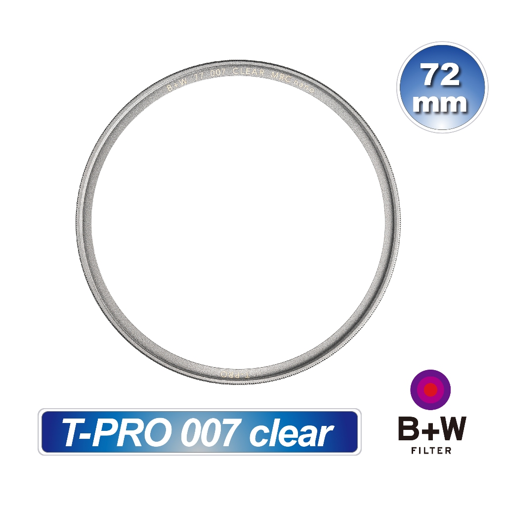 B+W T-PRO 007 72mm Clear MRC nano 純淨濾鏡超薄奈米鍍膜【B+W官方旗艦店】